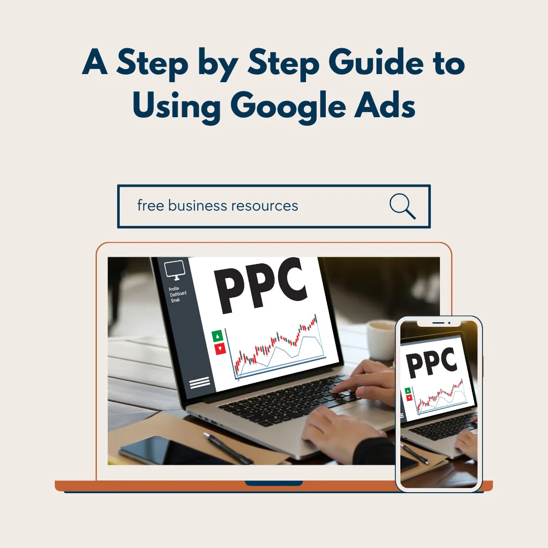 A Step by Step Guide to Using Google Ads