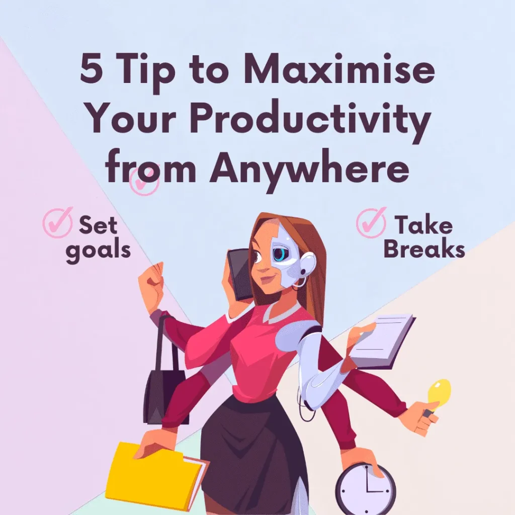 5 Tips to Maximise Productivity from Anywhere