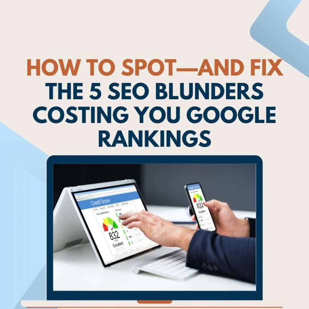 Common SEO Mistakes. How to Spot—and Fix The 5 SEO Blunders Costing You Google Rankings