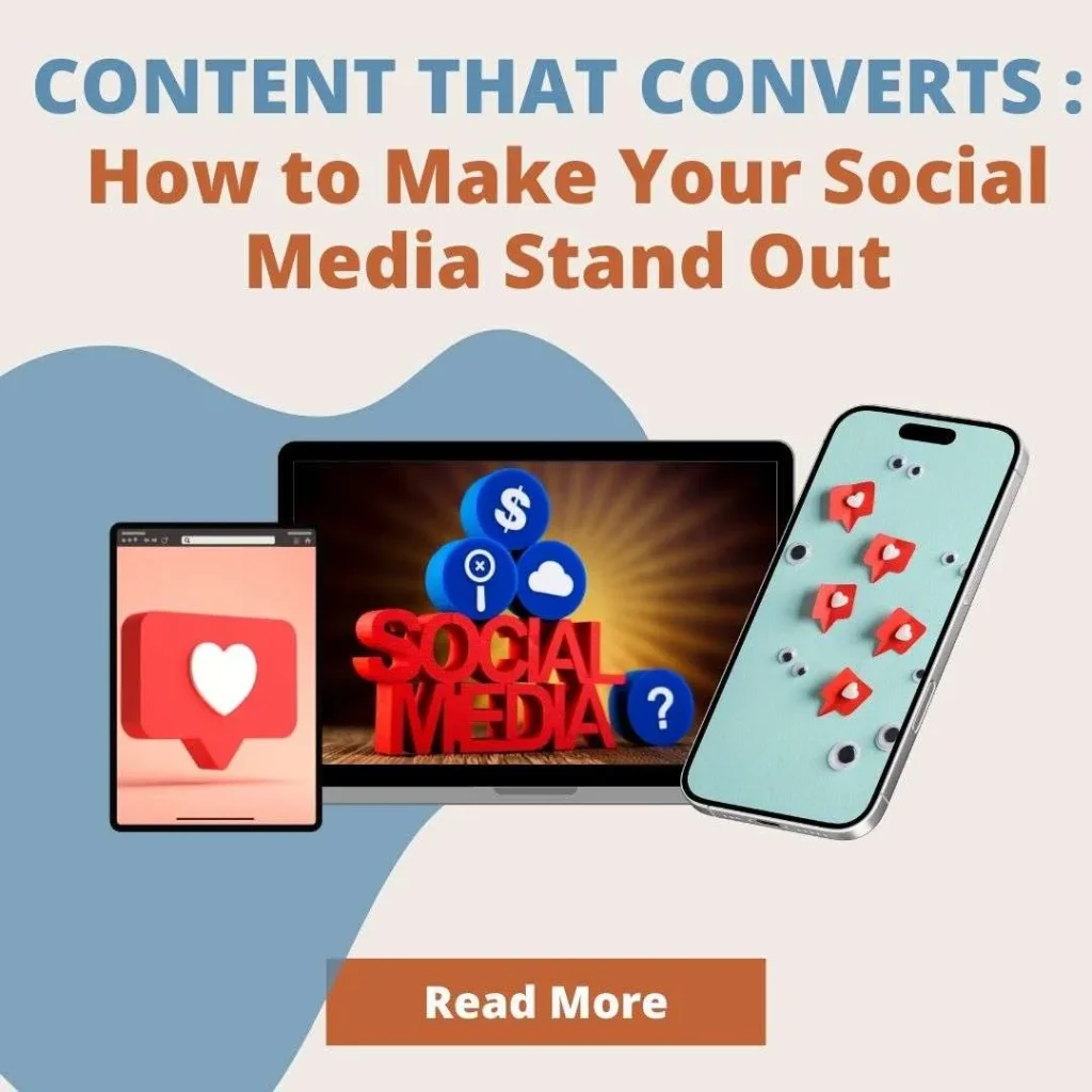 Content That Converts: How to Make Your Social Media Stand Out