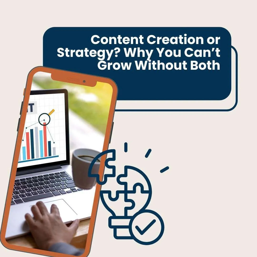 Content Creation or Strategy? Why You Can’t Grow Without Both