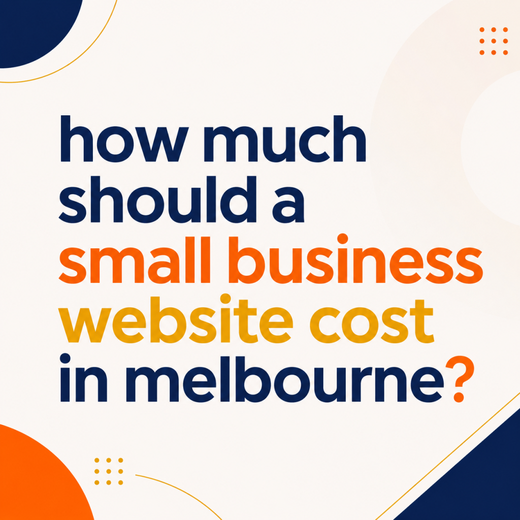 how much should a small business website cost in melbourne in 2026